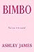 Bimbo: Ditch the Labels. Fi...
