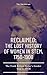 Reclaimed: The Lost History of Women in STEM, 1750-1900: The Truth Behind Today's Gender Gap in STEM (Reclaimed: The Women's History Series Book 1)