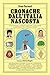 Cronache dall'Italia nascosta by Ivan Carozzi