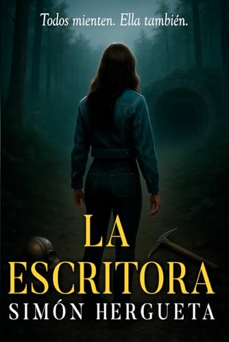 Portada de La escritora: Un thriller psicológico sobre la verdad, el poder y el miedo a uno mismo., de Simón Hergueta