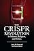 The CRISPR Revolution in Science, Religion, and Ethics by Arvin M. Gouw
