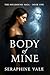 Body of Mine by Seraphine Vale Body of Mine by Seraphine Vale