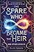 The Spare Who Became the He...