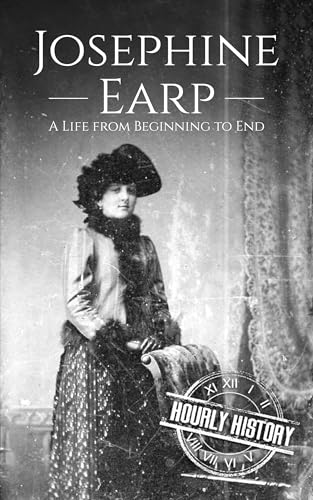 Josephine Earp: A Life from Beginning to End (Old West)