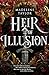 Heir of Illusion: Temporeiche Fantasy Romance in einer Welt voll magischer Fae, mysteriöser Götter, Intrigen und Verrat (German Edition)