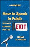 How to Speak in Public Without Running for the Exit How to Speak in Public Without Running for the Exit