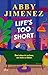 Life's Too Short: Roman | Der ergreifende Liebesroman um die Frage, was stärker ist: die Angst oder die Liebe? – der SPIEGEL-Bestsellerautorin von ›Just for the Summer‹ (German Edition)