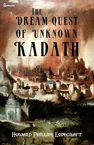 The Dream-Quest of Unknown Kadath