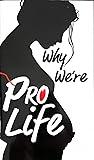 Why We’re Pro Life