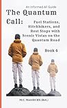 The Quantum Call: Fuel Stations, Hitchhikers, and Rest Stops with Scenic Vistas on the Quantum Road
