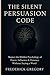 The Silent Persuasion Code ...