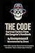 THE CODE: Survival Tactics from the Gangster’s Handbook” by AnonymousX | Reconstructed by Ghost: THE CODE: Survival Tactics from the Gangster’s Handbook — Built in Blood. Kept in Silence.”