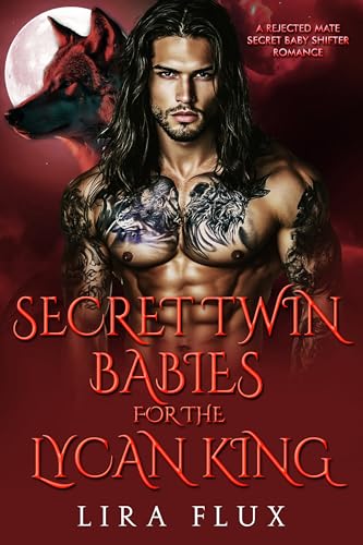 Secret Twin Babies for the Lycan King (Forbidden Alpha Kings Book 68)