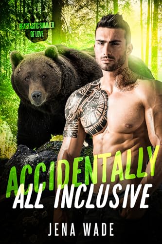 Accidentally All Inclusive: Beartastic Summer of Love (Kindle Edition)