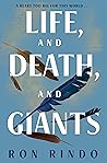 Life, and Death, and Giants by Ron Rindo