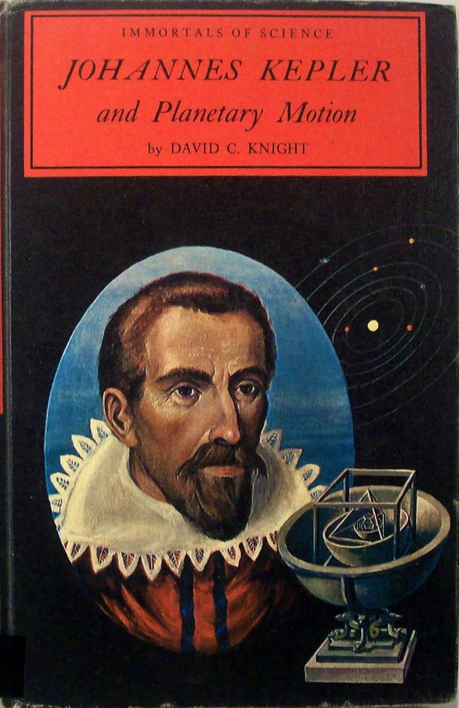 Johannes Kepler and Planetary Motion (Immortals of science)