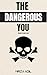 The Dangerous You: Reach to...