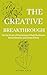 The Creative Breakthrough: ...