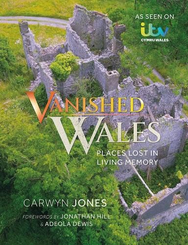 Seren Vanished Wales Places Lost in Living Memory. (Paperback)