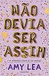 Não Devia Ser Assim by Amy  Lea