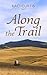 Along the Trail by Kaci Curtis