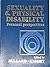 Sexuality and Physical Disability: Personal Perspectives