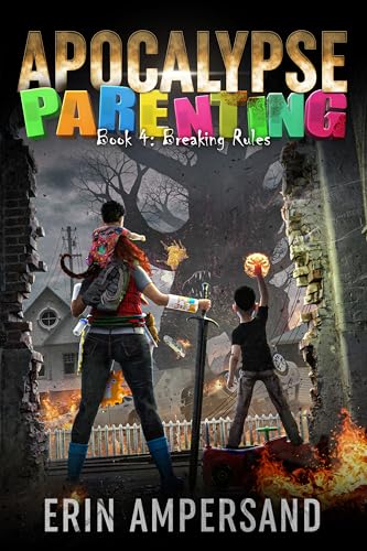Breaking Rules (Apocalypse Parenting, #4)