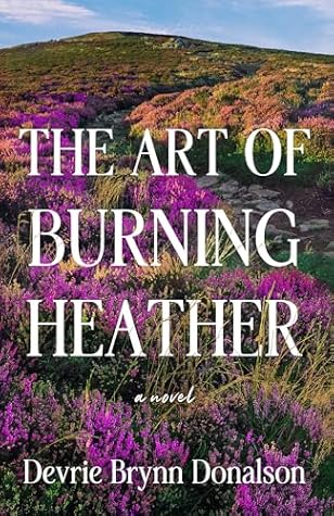 The Art of Burning Heather