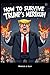 How to Survive Trump’s Merikuh