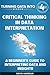 Critical Thinking in Data Interpretation: A Beginner’s Guide to Interpreting Data and Insight (Data Literacy Fundamentals Book 4)