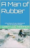 A Man of Rubber: ...