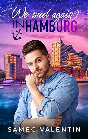 We Meet Again in Hamburg: A Cozy MM Strangers-to-Lovers Romance Short Story (Attila and Max's love story Book 2)