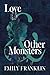 Love & Other Monsters by Emily Franklin