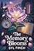 The Memory Blooms by Syl Finch