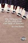 THE VIRTUOUS FALL OF THE GIRLS FROM OUR LADY OF SORROWS by Gina Femia