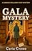 Gala Mystery by Carla Crowe