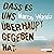 Dass es uns überhaupt gegeben hat