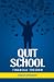 QUIT SCHOOL FINANCIAL FREEDOM by HASAN CHARARY
