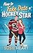 How To Fake Date a Hockey Star (Falling For The Dragons of Firth City #1)