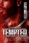 Tempted to Love You by Riley Baxter