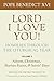 Lord I Love You! Homilies through the Liturgical Year by Pope Benedict XVI