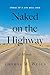 Naked on the Highway by Thomas M. Wells