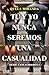 Tú y yo nunca seremos una casualidad (Casualidades) by Quela Miranda