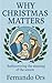 WHY CHRISTMAS MATTERS: Redi...