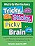 What to Do When You Have a Tricky, Sticky, Picky Brain: Cognitive Behavioral Strategies to Help Kids with Obsessive-Compulsive Disorder