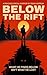 Below The Rift: A Psycholog...