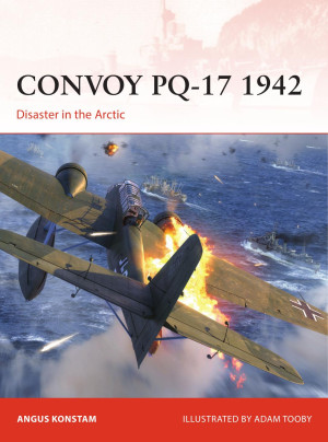 Convoy PQ-17 1942: Disaster in the Arctic (Osprey Campaign #414)