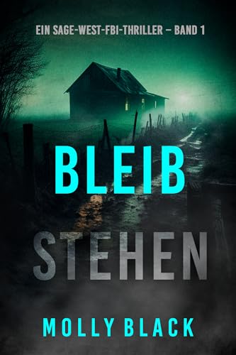 Bleib stehen (Ein Sage-West-FBI-Thriller – Band 1) (German Edition)
