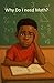 Why Do I Need Math?