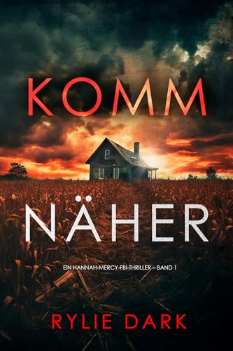 Komm näher (Ein Hannah-Mercy-FBI-Thriller – Band 1) (German Edition)